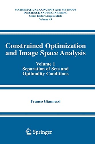 Stock image for Constrained Optimization And Image Space Analysis, Volume 1: Separation of Sets and Optimality Conditions for sale by Book Bear