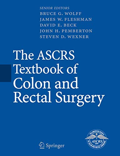 The ASCRS Textbook of Colon and Rectal Surgery (9780387248462) by Bruce G. Wolff