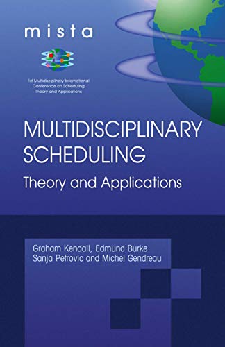 9780387252667: Multidisciplinary Scheduling: Theory and Applications: 1st International Conference, MISTA '03 Nottingham, UK, 13-15 August 2003. Selected Papers