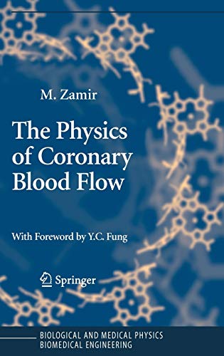 9780387252971: The Physics of Coronary Blood Flow (Biological and Medical Physics, Biomedical Engineering)
