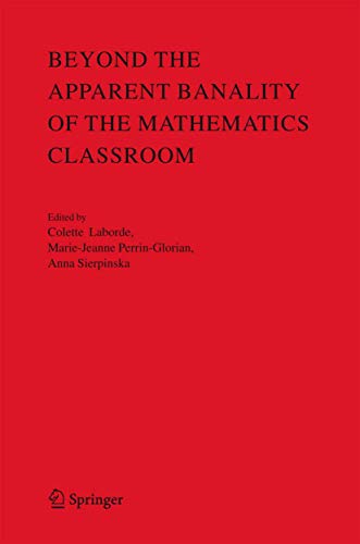 9780387253534: Beyond the Apparent Banality of the Mathematics Classroom