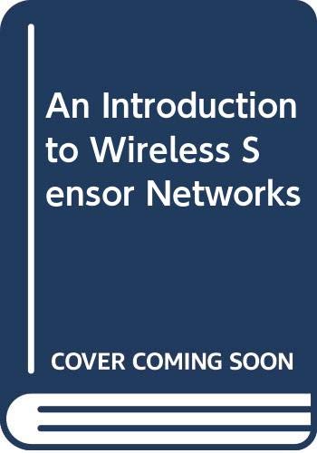 An Introduction to Wireless Sensor Networks (9780387255194) by Fred Bauer