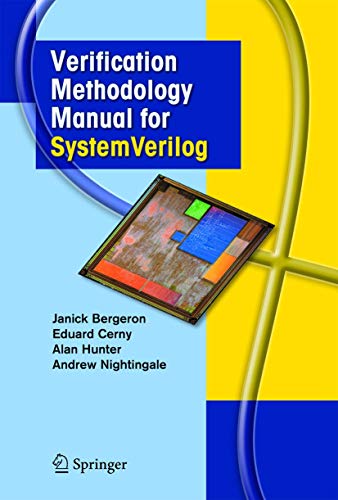 Verification Methodology Manual for SystemVerilog (9780387255385) by Bergeron, Janick; Cerny, Eduard; Hunter, Alan; Nightingale, Andy