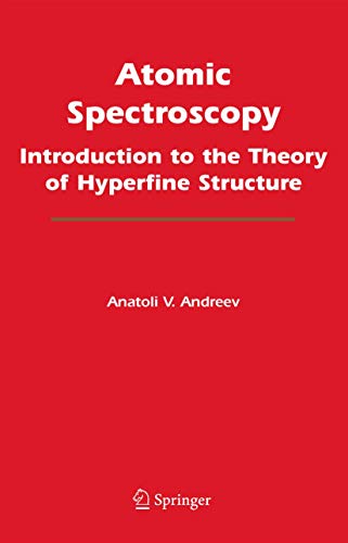 Beispielbild fr Atomic Spectroscopy : Introduction to the Theory of Hyperfine Structure zum Verkauf von Better World Books