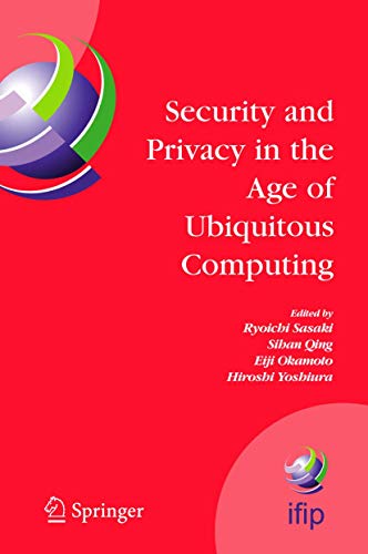 Beispielbild fr Security and Privacy in the Age of Ubiquitous Computing: IFIP TC11 20th International Information Security Conference, May 30 - June 1, 2005, Chiba, Japan zum Verkauf von Zubal-Books, Since 1961