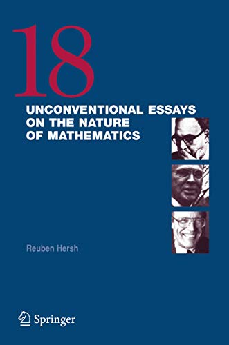 18 Unconventional Essays on the Nature of Mathematics (9780387257174) by Hersh, Reuben