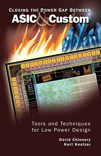 9780387257631: Closing the Power Gap Between Asic & Custom: Tools And Techniques for Low Power Design