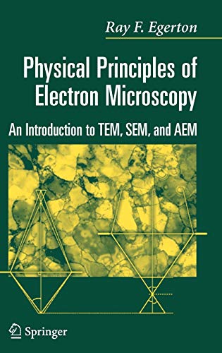 9780387258003: Physical Principles of Electron Microscopy: An Introduction to TEM, SEM, and AEM