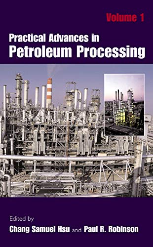 9780387258119: Practical Advances in Petroleum Processing (Two Volume Set)