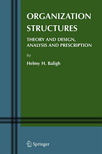 9780387258478: Organization Structures: Theory and Design, Analysis and Prescription (Information and Organization Design Series, 5)