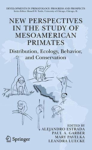 9780387258546: New Perspectives in the Study of Mesoamerican Primates: Distribution, Ecology, Behavior, and Conservation (Developments in Primatology: Progress and Prospects)