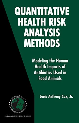 Beispielbild fr Quantitative Health Risk Analysis Methods: Modeling the Human Health Impacts of Antibiotics Used in Food Animals (International Series in Operations Research Management Science, 82) zum Verkauf von Solr Books