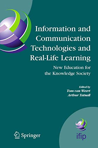 Stock image for Information and Communication Technologies and Real-Life Learning: New Education for the Knowledge Society (IFIP Advances in Information and Communication Technology) for sale by Biblioteca de Babel