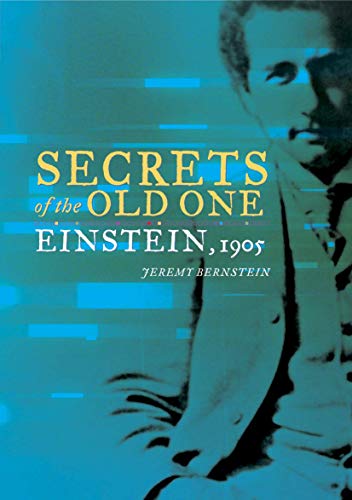 Secrets of the Old One: Einstein, 1905 (9780387260051) by Bernstein, Jeremy