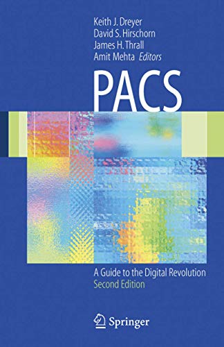 Imagen de archivo de Pacs: A Guide to the Digital Revolution a la venta por ThriftBooks-Dallas