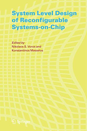 9780387261034: System Level Design of Reconfigurable Systems-on-chips