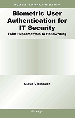 Beispielbild fr Biometric User Authentication for IT Security: From Fundamentals to Handwriting (Advances in Information Security, 18) zum Verkauf von Lucky's Textbooks