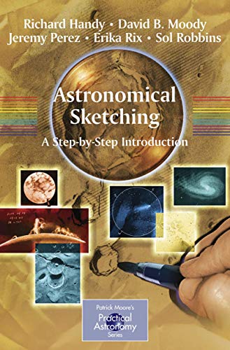 Stock image for Astronomical Sketching: A Step-by-Step Introduction (The Patrick Moore Practical Astronomy Series) for sale by AwesomeBooks