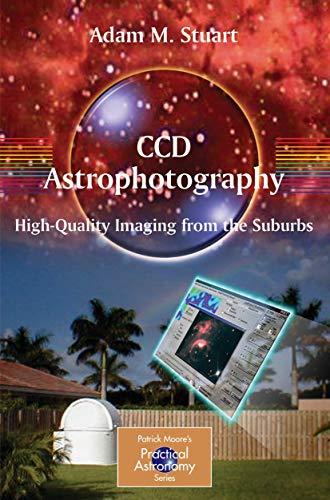 Stock image for CCD Astrophotography: High-Quality Imaging from the Suburbs for sale by Chiron Media