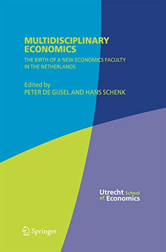 Imagen de archivo de Multidisciplinary Economics: The Birth of a New Economics Faculty in the Netherlands a la venta por Robinson Street Books, IOBA