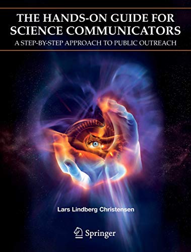 Beispielbild fr The Hands-On Guide for Science Communicators: A Step-by-Step Approach to Public Outreach zum Verkauf von WorldofBooks