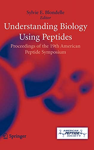 Understanding Biology Using Peptides : Proceedings of the 19th. American Peptide Symposium