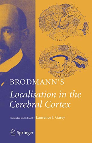 9780387269177: Brodmann's Localisation in the Cerebral Cortex: The Principles of Comparative Localisation in the Cerebral Cortex Based on Cytoarchitectonics