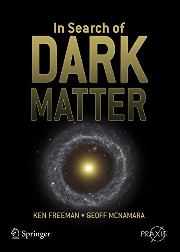 Stock image for In Search of Dark Matter: The Search for Dark Matter in the Universe (Springer Praxis Books) for sale by Chiron Media