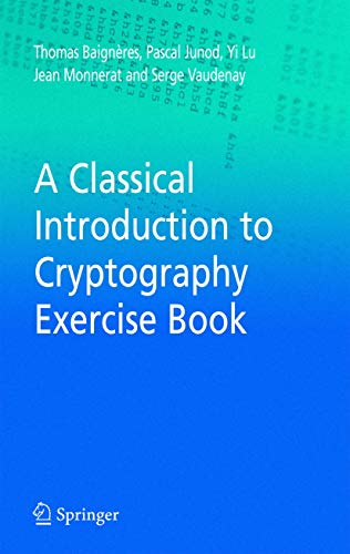 A Classical Introduction To Cryptography Exercise Book