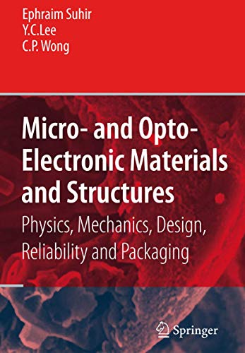 9780387279749: Micro- And Opto-Electronic Materials And Structures: Physics, Mechanics, Design, Reliability, Packaging: Volume I Materials Physics - Materials ... Physical Design - Reliability and Packaging