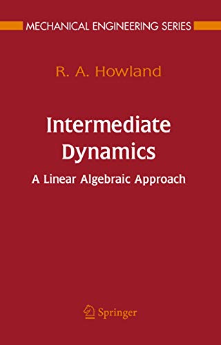 9780387280592: Intermediate Dynamics: A Linear Algebraic Approach (Mechanical Engineering Series)