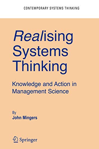Imagen de archivo de Realising Systems Thinking: Knowledge and Action in Management Science: 14 (Contemporary Systems Thinking) a la venta por AwesomeBooks