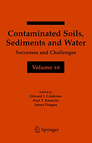 9780387283227: Contaminated Soils, Sediments and Water Volume 10: Successes and Challenges (Contaminated Soils, Sediments and Challenges)