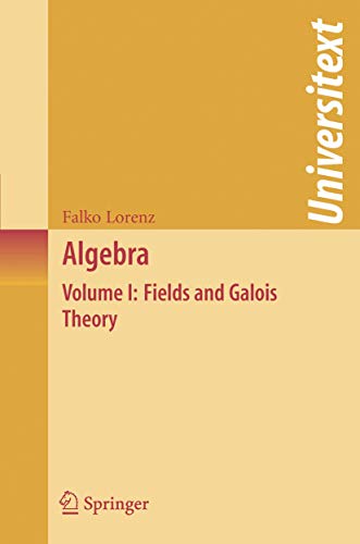 Stock image for Algebra: Volume I: Fields and Galois Theory (Universitext) for sale by HPB-Red