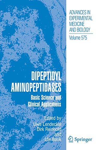 9780387290584: Dipeptidyl Aminopeptidases: Basic Science and Clinical Applications (Advances in Experimental Medicine and Biology, 575)