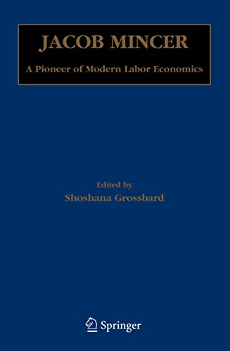 Jacob Mincer: A Pioneer Of Modern Labor Economics
