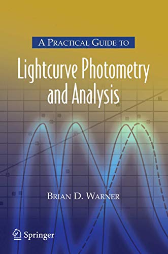 Stock image for A Practical Guide to Lightcurve Photometry and Analysis (The Patrick Moore Practical Astronomy Series) for sale by Bahamut Media