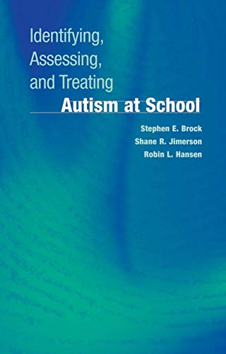 Imagen de archivo de Identifying, Assessing, and Treating Autism at School (Developmental Psychopathology at School) a la venta por SecondSale