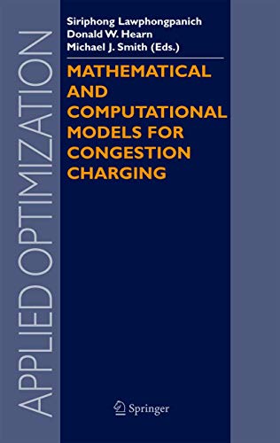 Stock image for Mathematical and Computaional Models for Congestion Charging. for sale by Antiquariat im Hufelandhaus GmbH  vormals Lange & Springer