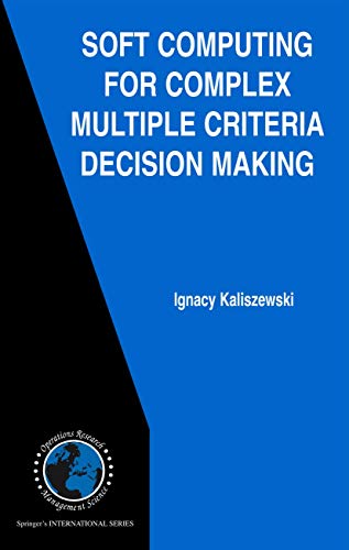 Beispielbild fr Soft Computing for Complex Multiple Criteria Decision Making (International Series in Operations Research & Management Science, 85) zum Verkauf von Ria Christie Collections