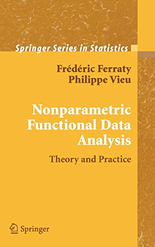 Nonparametric Functional Data Analysis : Theory and Practice - FrÃ dÃ ric Ferraty