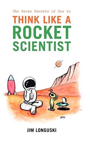 Beispielbild fr The Seven Secrets of How to Think Like a Rocket Scientist zum Verkauf von Wonder Book