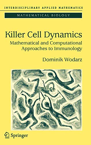 9780387308937: Killer Cell Dynamics: Mathematical and Computational Approaches to Immunology