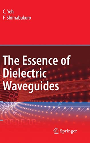 9780387309293: The Essence of Dielectric Waveguides