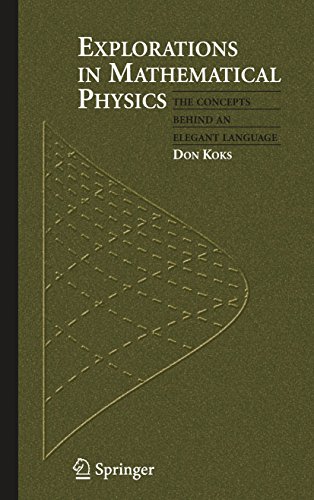 

Explorations in Mathematical Physics: The Concepts Behind an Elegant Language