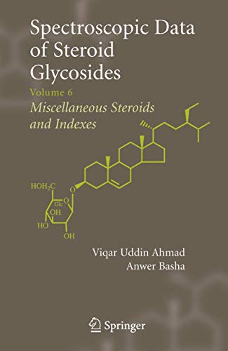 9780387311654: Spectroscopic Data of Steroid Glycosides: Miscellaneous Steroids and Indexes: Volume 6