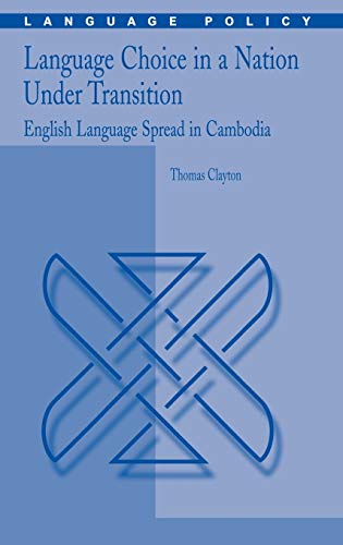 Stock image for Language Choice in a Nation Under Transition: English Language Spread in Cambodia for sale by Book Bear