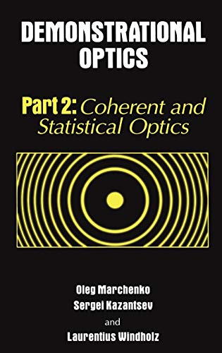 Stock image for DEMONSTRATIONAL OPTICS: PART 2, COHERENT AND STATISTICAL OPTICS for sale by Basi6 International