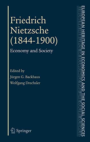 Friedrich Nietzsche (1844-1900): Economy And Society (the European Heritage In Economics And The ...