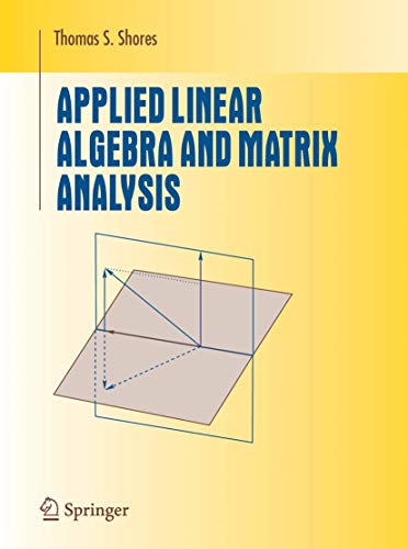 9780387331942: Applied Linear Algebra and Matrix Analysis (Undergraduate Texts in Mathematics)